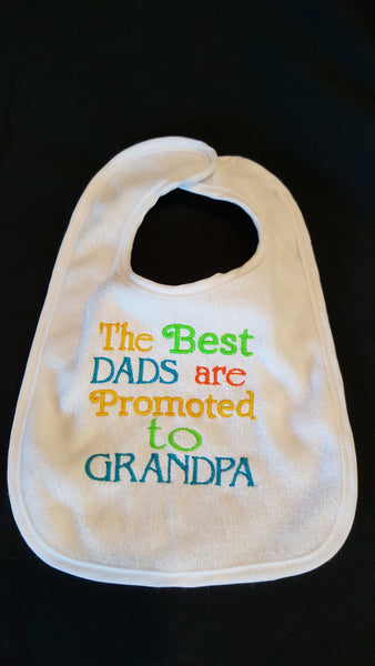 The Best Dads Are Promoted to Grandpa Custom Embroidered White Terry Cloth Baby Bib