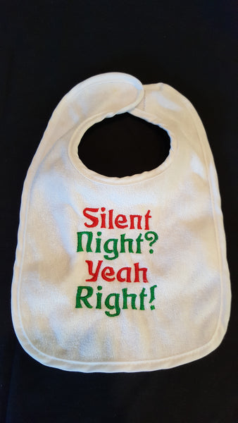 Silent Night Yeah Right Custom Embroidered White Terry Cloth Baby Bib