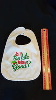 Is It Too Late to Be Good Custom Embroidered White Terry Cloth Baby Bib