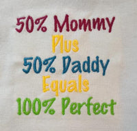 50% Mommy + 50% Daddy = 100% Perfect Custom Embroidered Baby Bodysuit