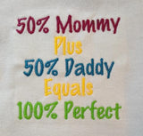 50% Mommy + 50% Daddy = 100% Perfect Custom Embroidered White Terry Cloth Baby Bib and Bodysuit