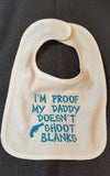 I'm Proof My Daddy Doesn't Shoot Blanks Custom Embroidered White Bodysuit