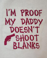 I'm Poof My Daddy Doesn't Shoot Blanks Custom Embroidered White Terry Baby Bib
