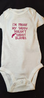 I'm Proof My Daddy Doesn't Shoot Blanks Custom Embroidered White Bodysuit